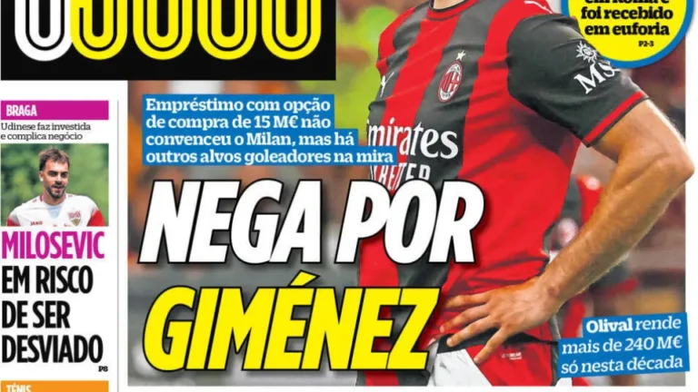 Por cá: FC Porto leva nega do Milan e reforço fechado na Luz